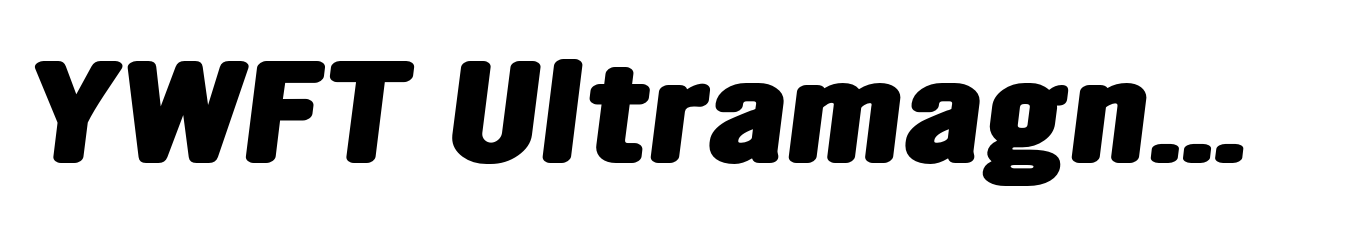 YWFT Ultramagnetic Expanded Extra Bold Oblique